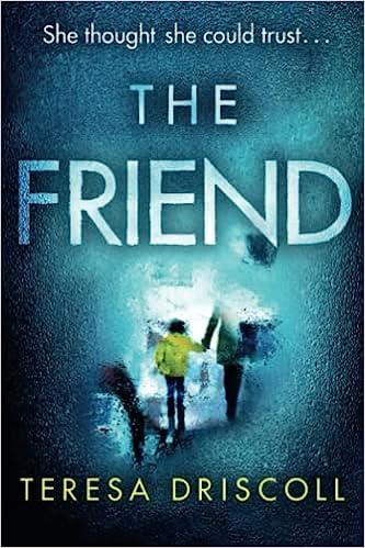 she thought she could trust the friend  teresa driscoll 1542046661, 978-1542046664