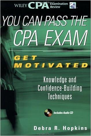 you can pass the cpa exam get motivated knowledge and confidence building techniques 1st edition debra r.