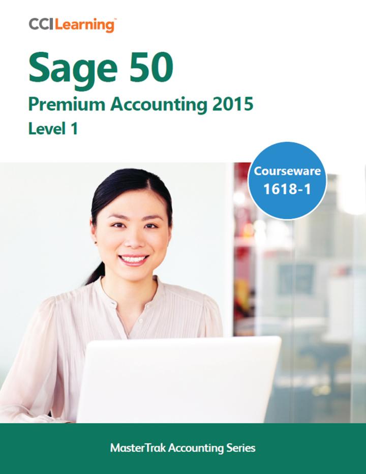 sage 50 premium accounting 2015 level 1 1st edition cci learning solutions 1553324544, 9781553324546