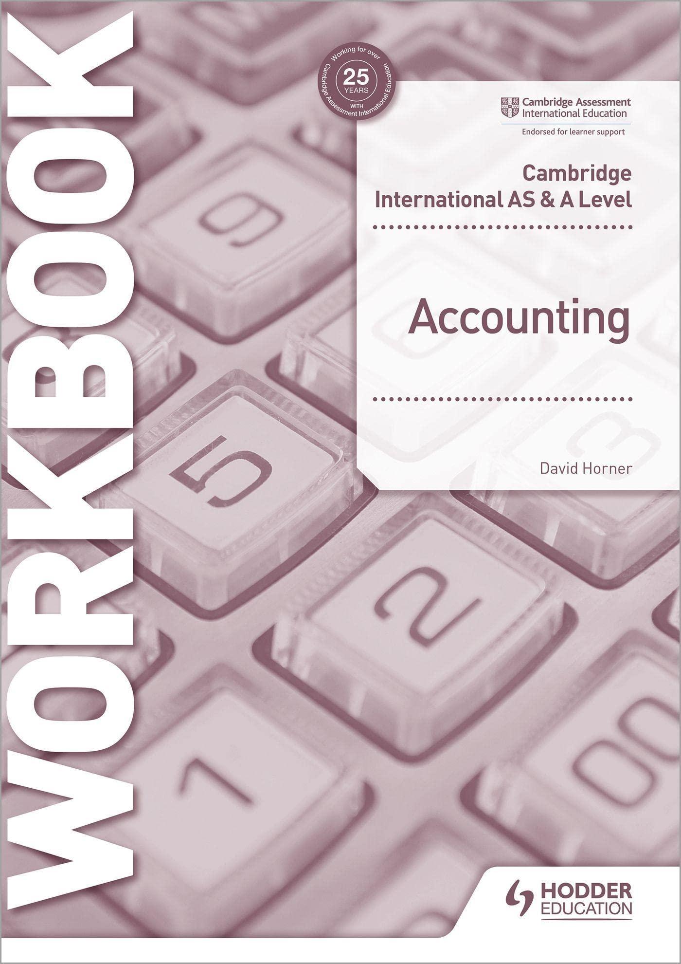 cambridge international as and a level accounting workbook 1st edition david horner 1398317543, 978-1398317543