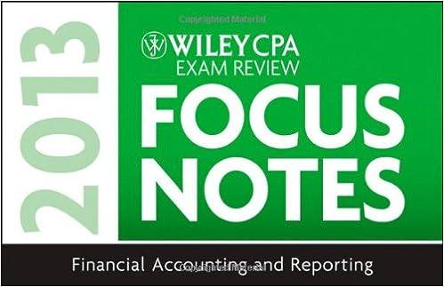 Wiley CPA Examination Review Focus Notes Financial Accounting And Reporting 2013