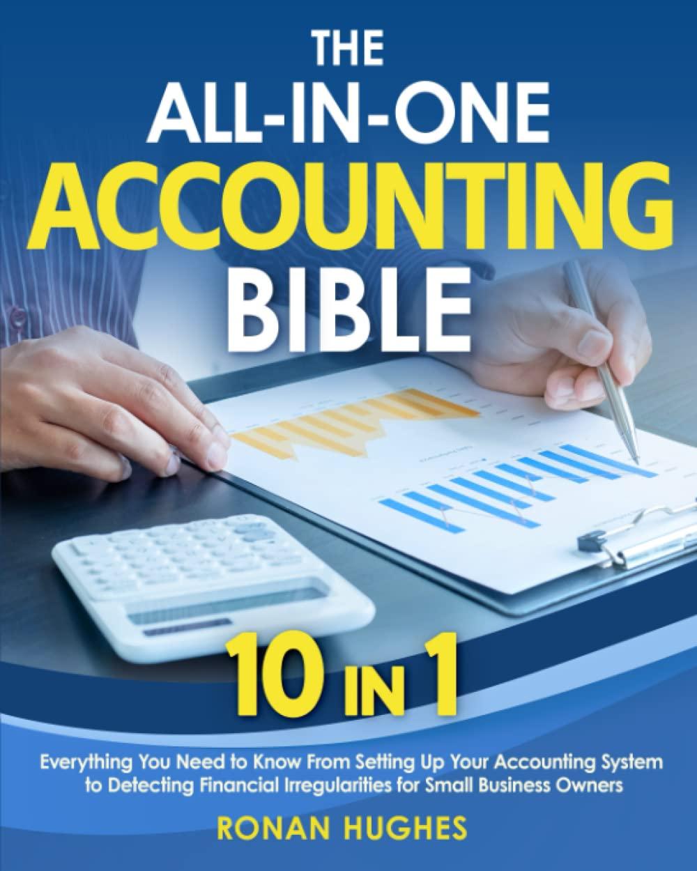the all in one accounting bible everything you need to know from setting up your accounting system to