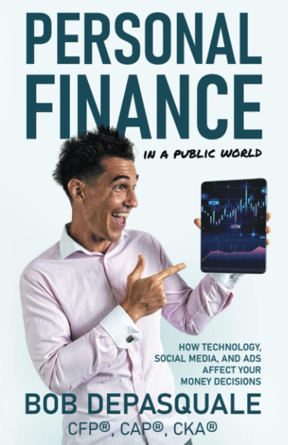 personal finance in a public world how technology social media and ads affect your money decisions 1st