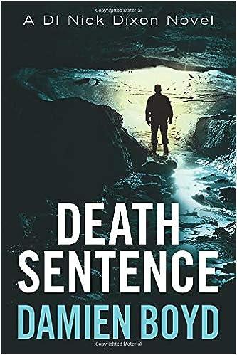 death sentence a di nick dixon novel  damien boyd 1503939693, 978-1503939691