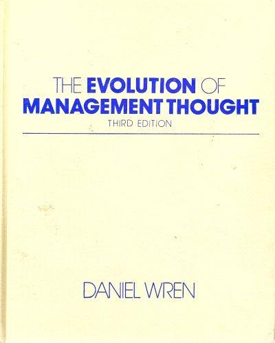 the evolution of management thought 3rd edition daniel a. wren 0471830895, 978-0471830894