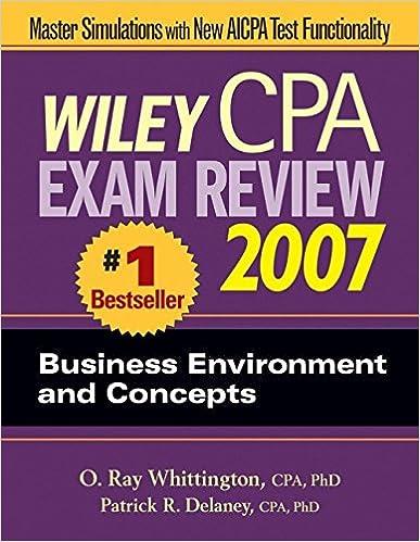 wiley cpa exam review 2007 business environment and concepts 4th edition patrick r. delaney, o. ray