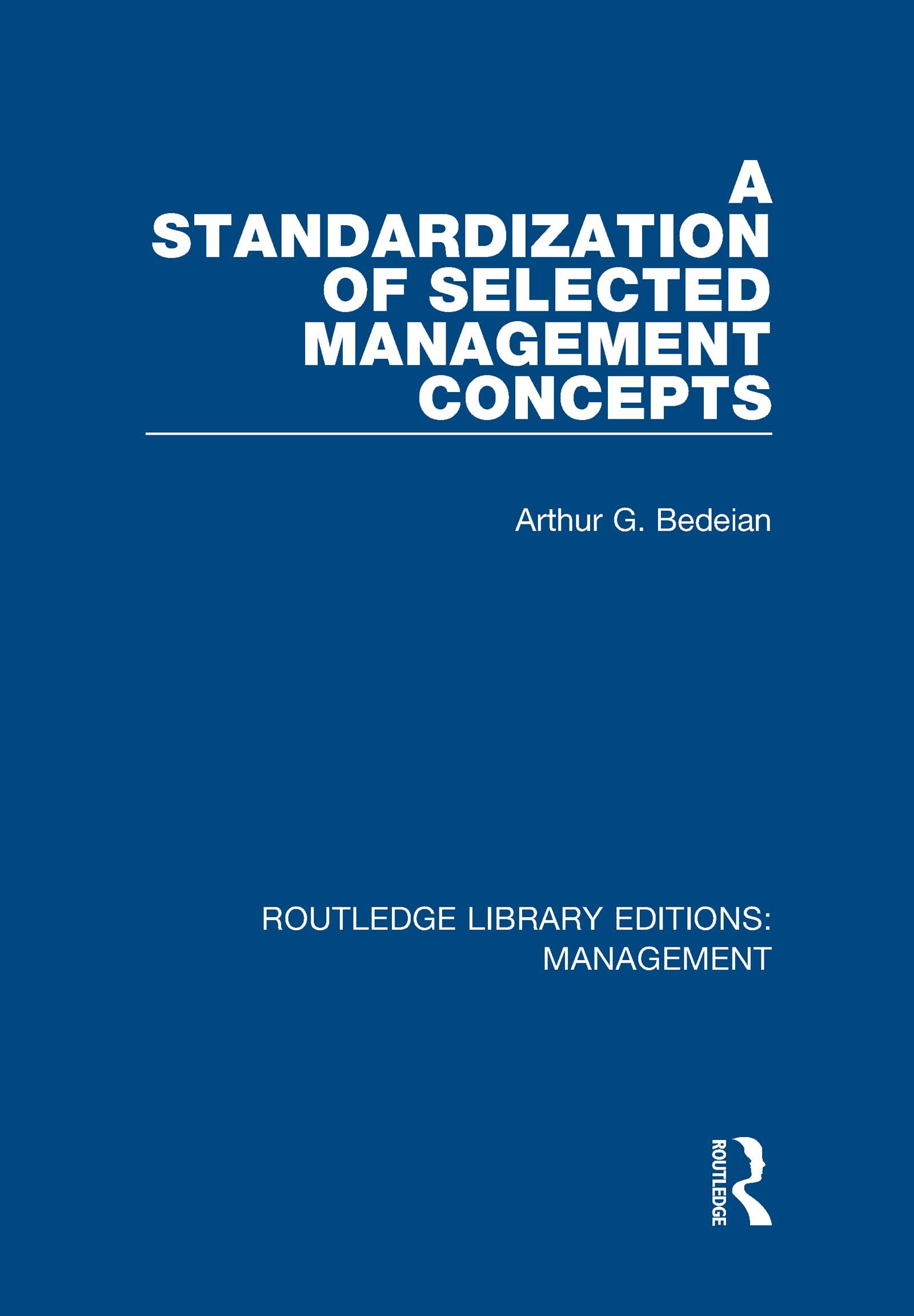 a standardization of selected management concepts 1st edition arthur g. bedeian 0815356536, 978-0815356530