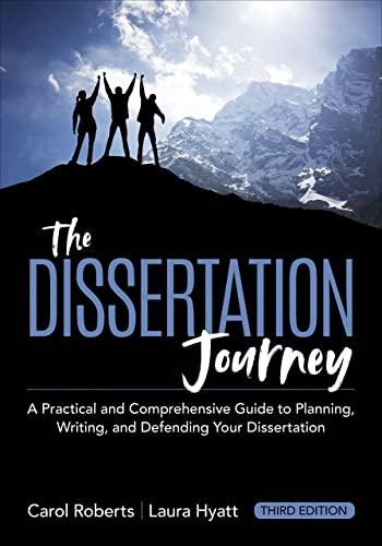 the dissertation journey a practical and comprehensive guide to planning writing and defending your