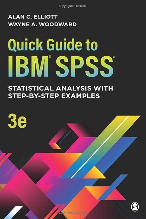 quick guide to ibm spss statistical analysis with step-by-step examples 3rd edition alan c. elliott, wayne a.
