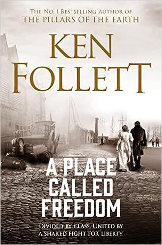 a place called freedom divided by class united by a shared right for liberty  ken follett 150986430x,