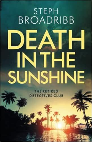 death in the sunshine the retired detectives club 1st edition steph broadribb 1542029805, 978-1542029803