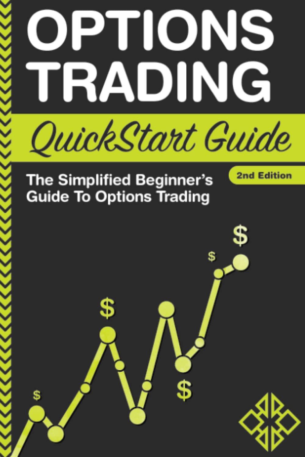 options trading quickstart guide the simplified beginners guide to options trading 2nd edition clydebank