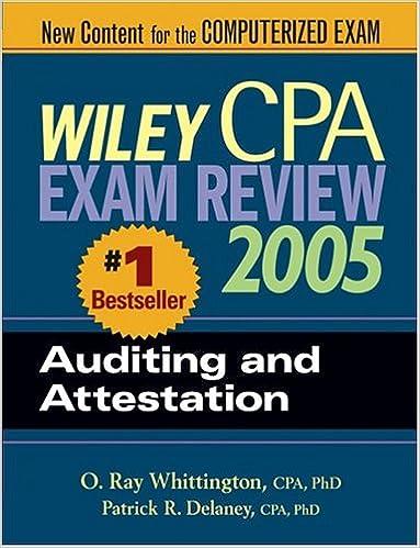 wiley cpa exam review 2005 auditing and attestation 2nd edition patrick r. delaney, o. ray whittington