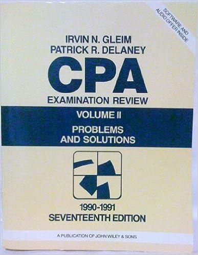 cpa examination review problems and solutions volume ii - 1990-1991 7th edition irvin gleim, patrick delaney
