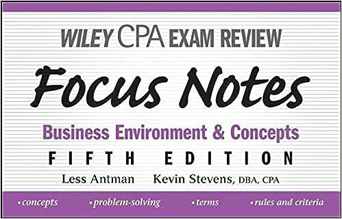 wiley cpa examination review focus notes business environment and concepts 5th edition less antman, kevin