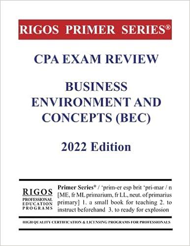 rigos primer series cpa exam review business environment and concepts bec 2022 2022 edition james j. rigos