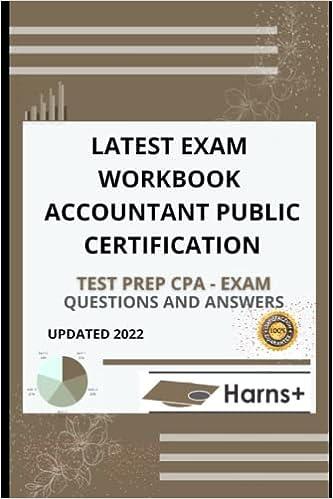 latest exam workbook accountant public certification test prep cpa exam questions and answers 2022 2022