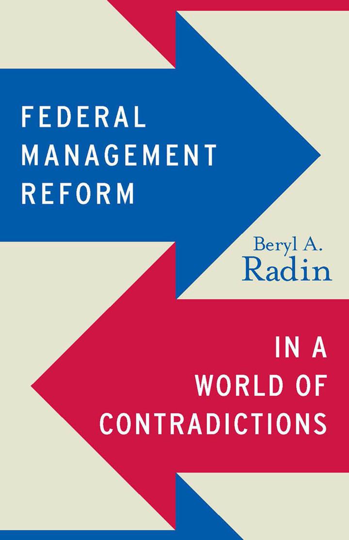 federal management reform in a world of contradictions 1st edition beryl a. radin 1589018923, 9781589018921
