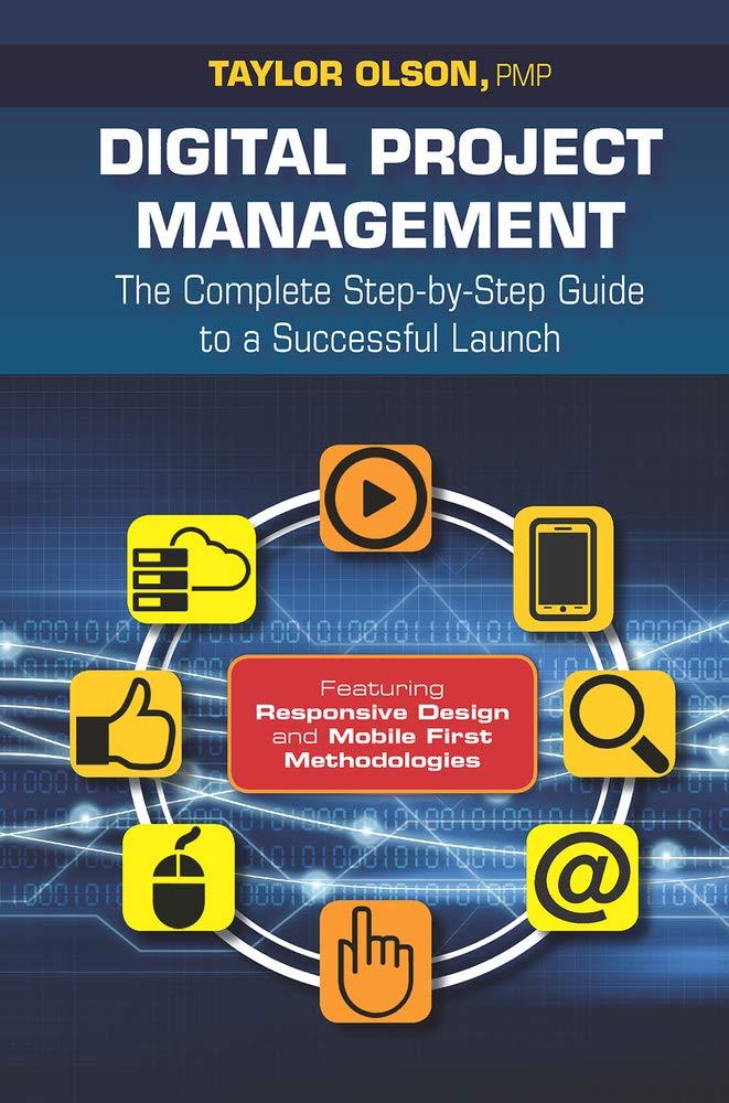 digital project management the complete step by step guide to a successful launch 1st edition taylor olson