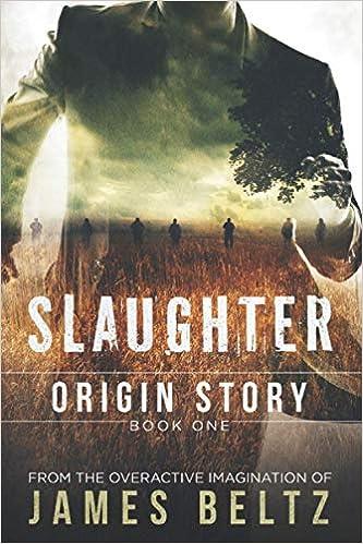 slaughter origin story book one  james beltz 1521471487, 978-1521471487