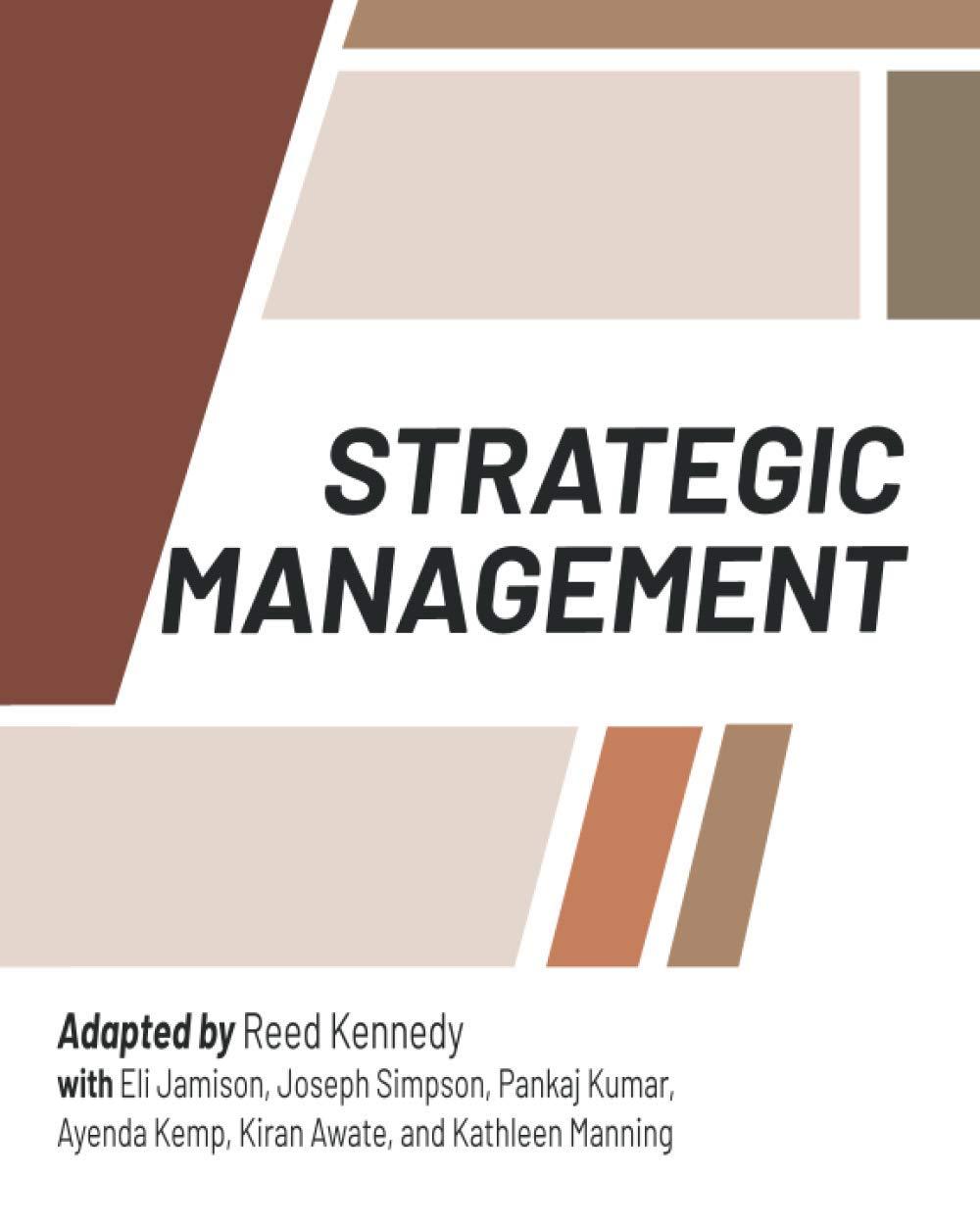 strategic management 1st edition reed kennedy, eli jamison, joe simpson, pankaj kumar, ayenda kemp, kiran