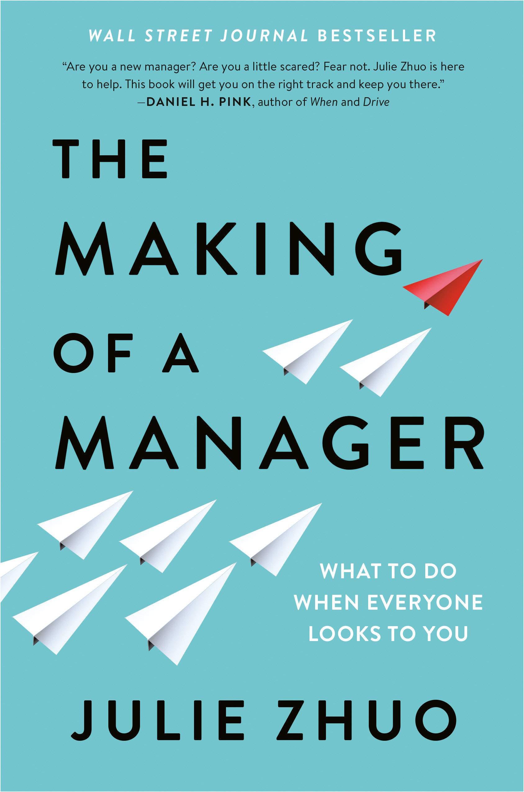 the making of a manager what to do when everyone looks to you 1st edition julie zhuo 0735219567,