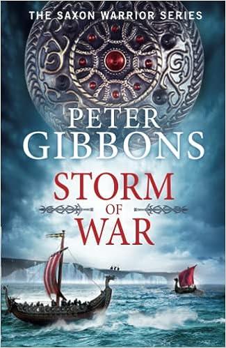 storm of war the saxon warrior series  peter gibbons 1804834661, 978-1804834664