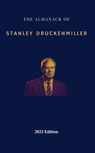 the almanack of stanley druckenmiller from over 40 years of investing wisdom with quantum fund and duquesne