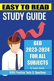 easy to read study guide ged 2023-2024 for all subjects 2023 edition daniel melehi b0c2s71951, 979-8392058747