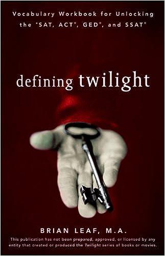 defining twilight vocabulary workbook for unlocking the sat/act/ged and ssat 1st edition brian leaf