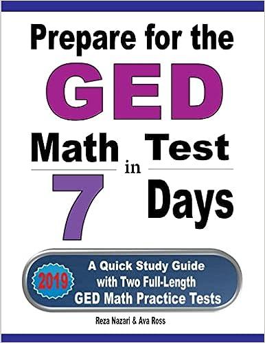 prepare for the ged math test in 7 days a quick study guide with two full length ged math practice tests 2019