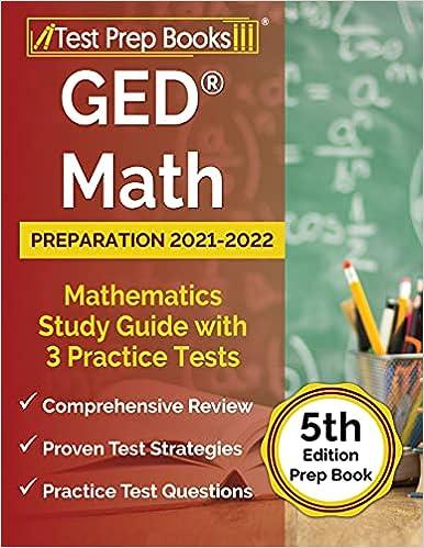 ged math preparation 2021-2022 mathematics study guide with 3 practice tests 5th edition joshua rueda