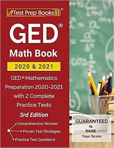 ged math book 2020 and 2021 ged mathematics preparation with 2 complete practice tests 3rd edition test prep