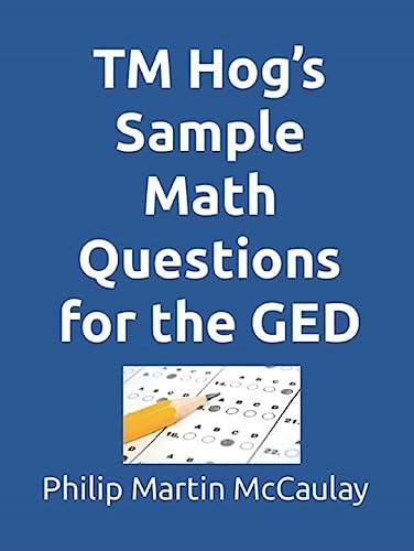 tm hogs sample math questions for the ged 1st edition philip martin mccaulay b09tf1pwj4, 979-8422692644