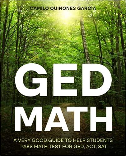 ged math a very good guide to pass a math test like ged act and sat 1st edition camilo quinones garcia