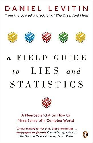 a field guide to lies and statistics a neuroscientist on how to make sense of a complex world 1st edition