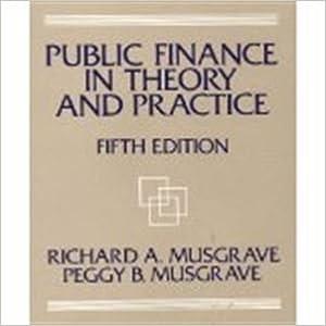 public finance in theory and practice 5th edition richard abel musgrave, peggy b. muscrave 0070441278,