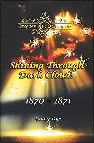 shining through dark clouds 1870-1871  ginny dye 1093497068, 978-1093497069