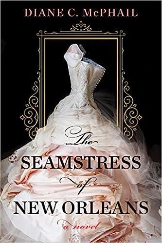 the seamstress of new orleans a novel  diane c. mcphail 1496738160, 978-1496738165