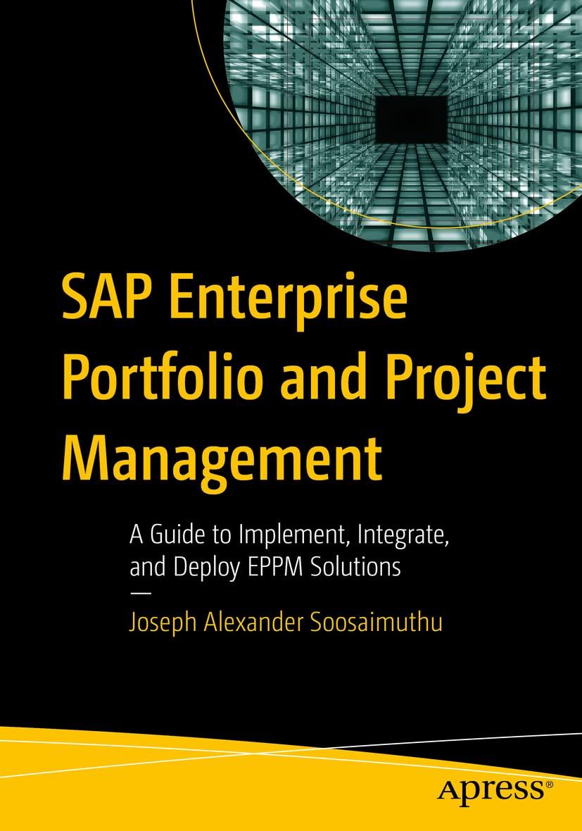 sap enterprise portfolio and project management a guide to implement integrate and deploy eppm solutions 1st