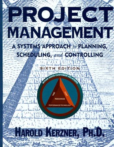 project management a systems approach to planning scheduling and controlling 6th edition harold r. kerzner