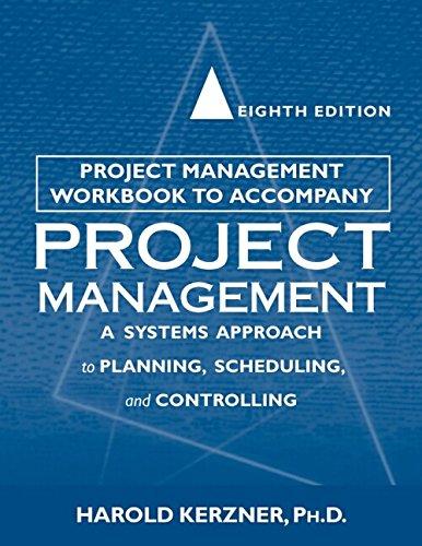 project management workbook to accompany project management a system approach to planning scheduling and