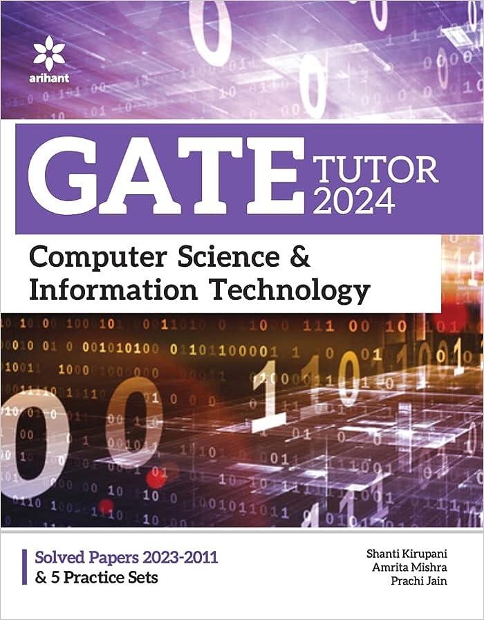 gate tutor 2024 computer science and information technology 2024 edition amrita mishra er. shanti kirupani| ,