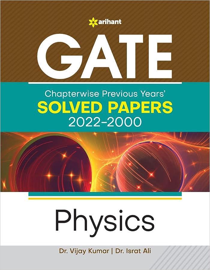 gate chapterwise previous years solved papers 2022-2000 physics 2022 edition dr israt ali dr vijay kumar