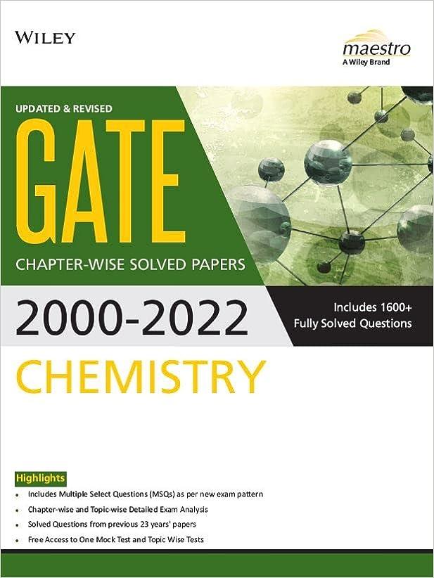 gate chapter wise solved papers chemistry includes 1600 fully solved questions 2000-2022 2022 edition wiley