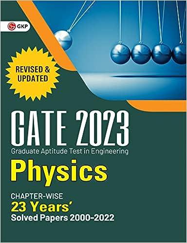 gate 2023 graduate aptitude test in engineering physics chapter wise 23 years solved papers 2000-2022 2023