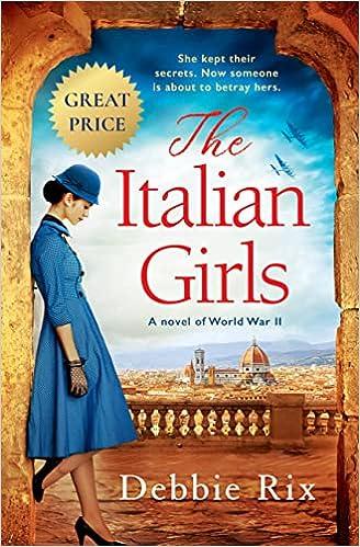 the italian girls a novel of world war ii  debbie rix 153872345x, 978-1538723456