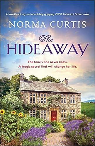 the hideaway the family she never knew a tragic secret that will change her life 1st edition norma curtis