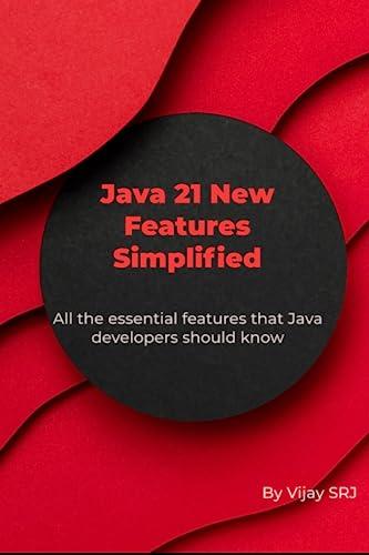 java 21 new features simplified all the features that java developers should know 1st edition vijay srj