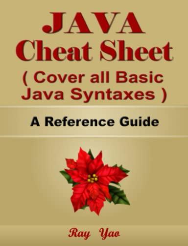java cheat sheet cover all basic java syntaxes a reference guide 1st edition ray yao, dart r. swift, pandas